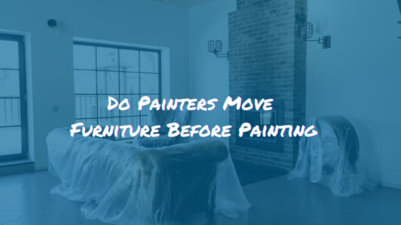 Move Furniture Before Painting