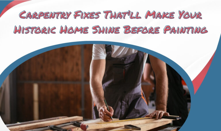 Carpentry Repair Checklist Before Painting Your Historic